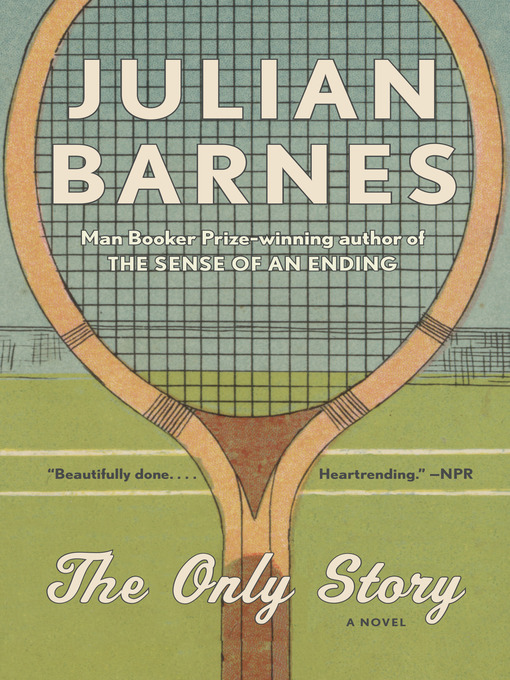 Title details for The Only Story by Julian Barnes - Available